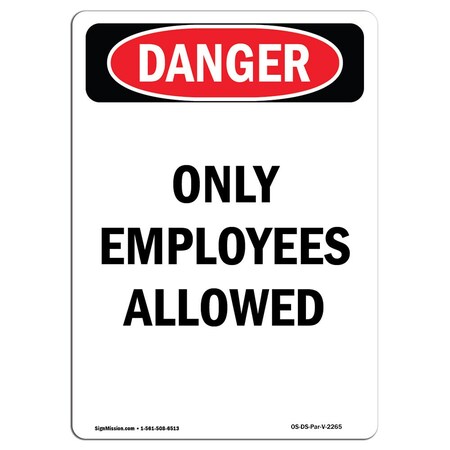Signmission OSHA Danger Sign, 14" Height, Aluminum, Only Employees Allowed, Portrait, 1014-V-2265 OS-DS-A-1014-V-2265